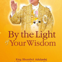 King Bhumibol Adulyadej of Thailand : By the Light of Your Wisdom (Vol.3)